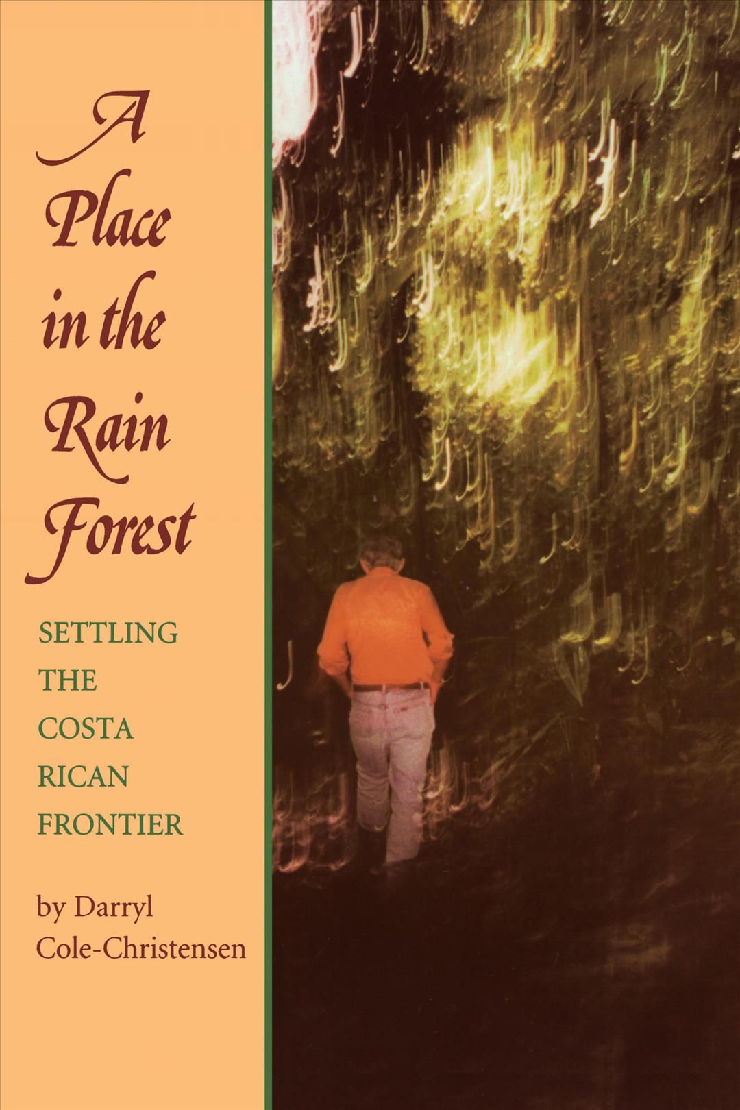 A Place in the Rain Forest: Settling the Costa Rican Frontier