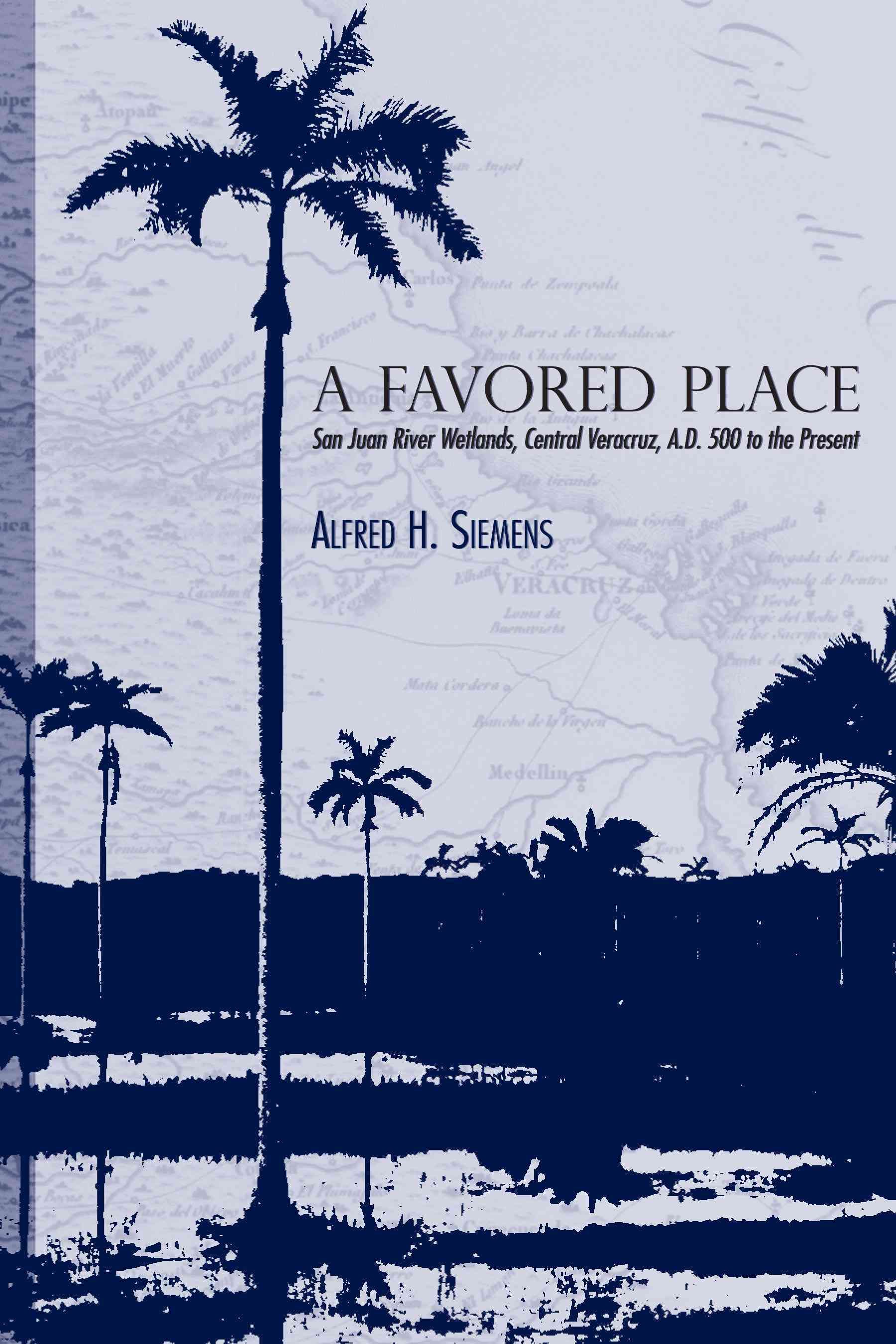 A Favored Place By Alfred H. Siemens 9780292754898 (Paperback)