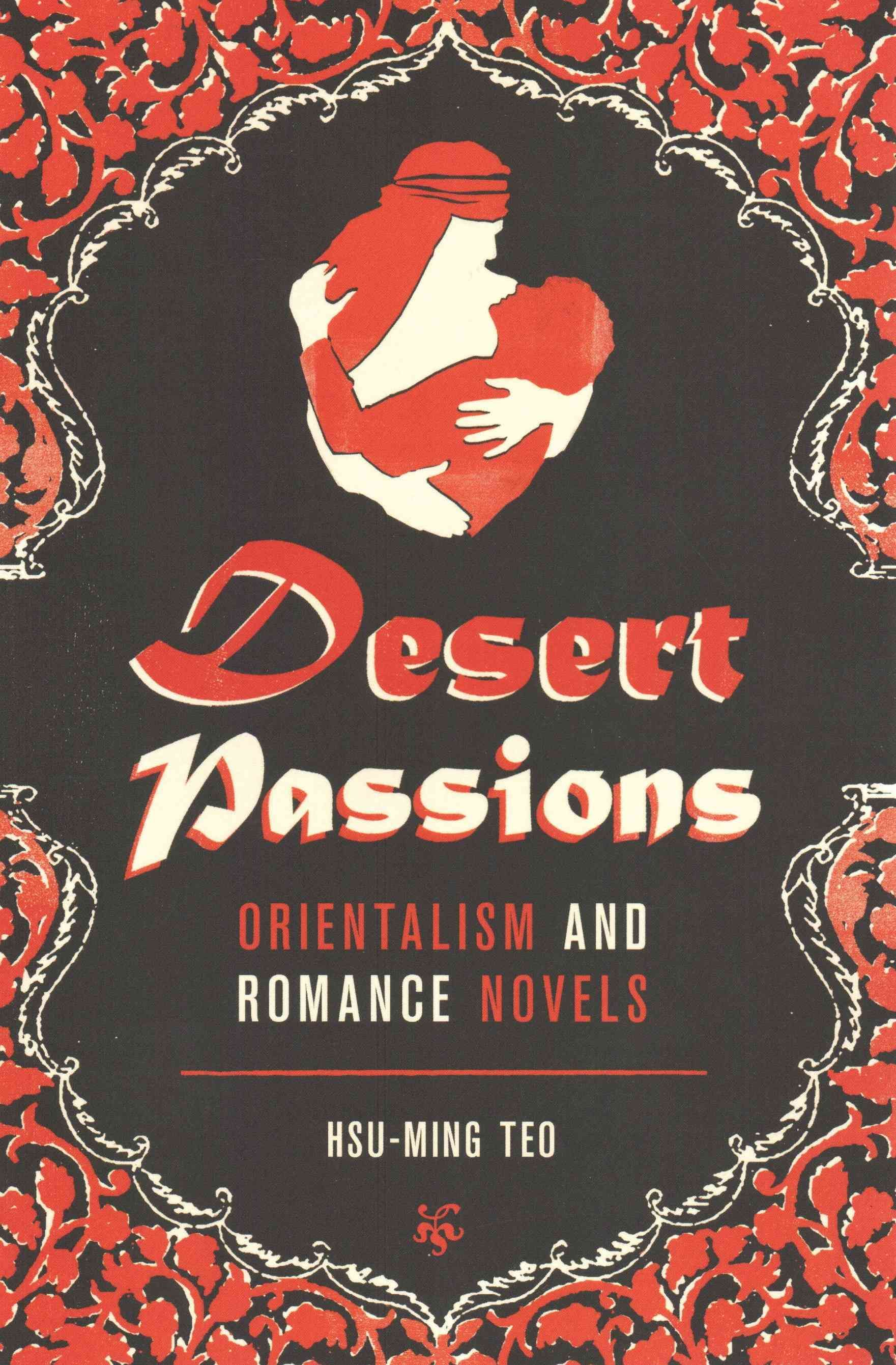 Desert Passions By Hsu-Ming Teo 9780292756908 (Paperback)