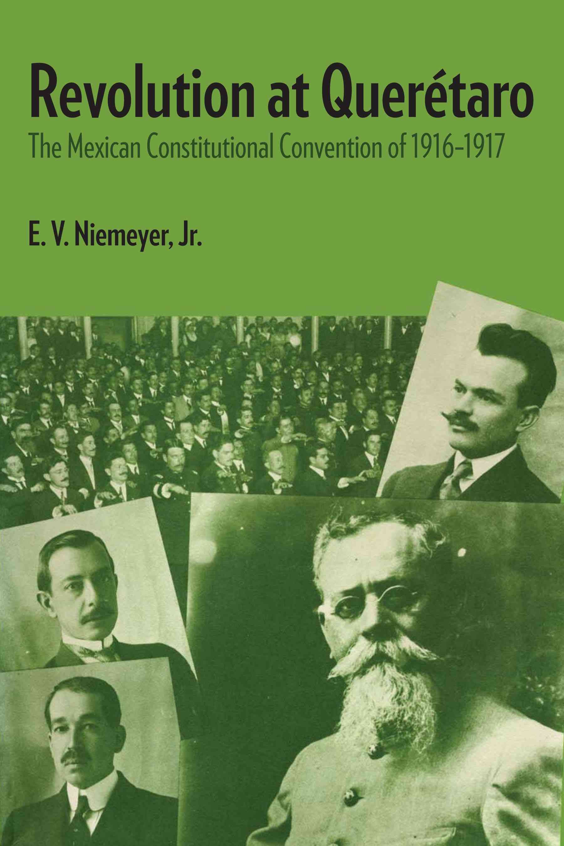 Revolution at Querétaro By E.V. Niemeyer 9780292763852 (Paperback)