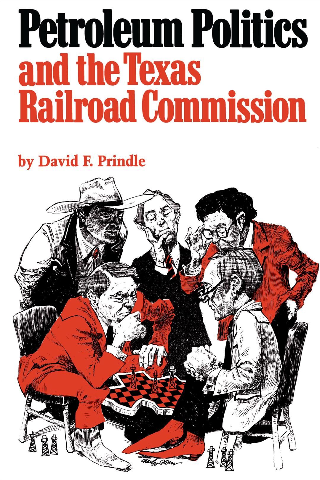 Petroleum Politics and the Texas Railroad Commission 9780292764897