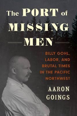 The Port of Missing Men By Aaron Goings 9780295747415 (Hardback)