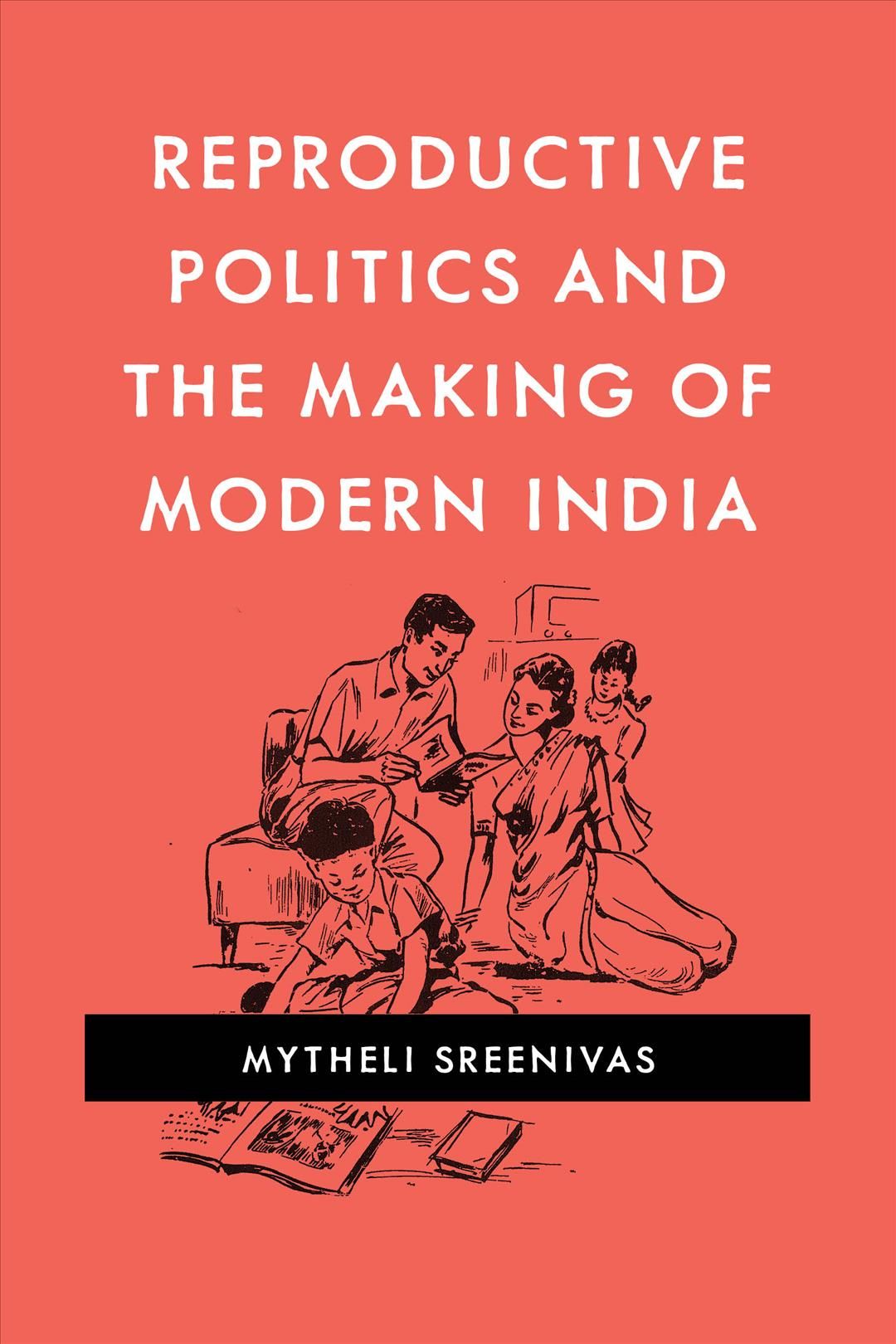 Reproductive Politics and the Making of Modern India 9780295748849