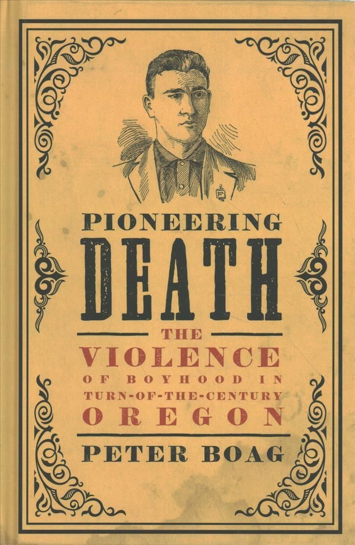 Pioneering Death By Peter Boag 9780295749983 (Hardback)