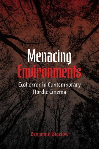 Menacing Environments By Benjamin Bigelow 9780295751634 (Hardback)