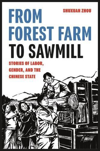 From Forest Farm to Sawmill By Shuxuan Zhou 9780295752662 (Hardback)