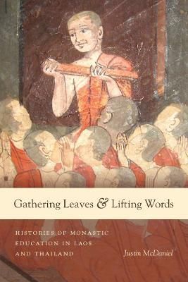 Gathering Leaves & Lifting Words By Justin McDaniel 9780295988481