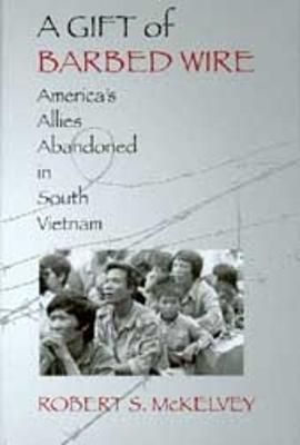 A Gift of Barbed Wire By Robert S. McKelvey 9780295993775 (Paperback)