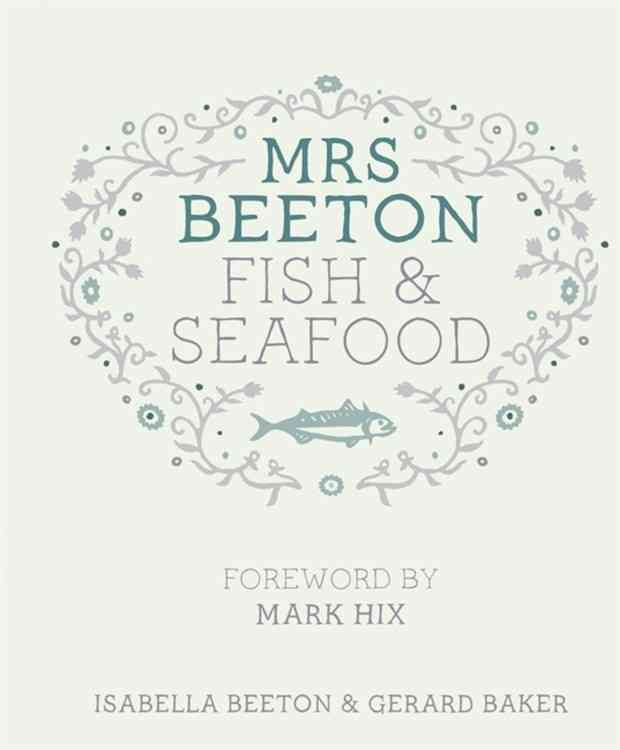 Mrs Beeton Fish & Seafood By Beeton, Gerard Baker 9780297866862