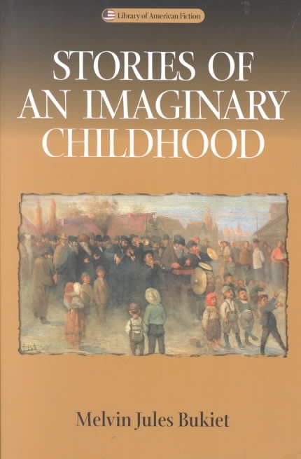 Stories of an Imaginary Childhood By Melvin Jules Bukiet 9780299180744