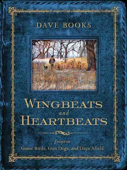 Wingbeats and Heartbeats By Dave Books 9780299294700 (Hardback)