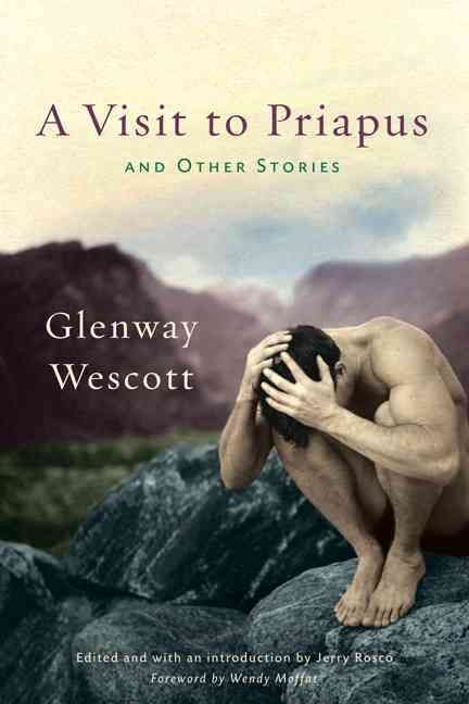Visit to Priapus and Other Stories By Wescott, Glenway 9780299296902