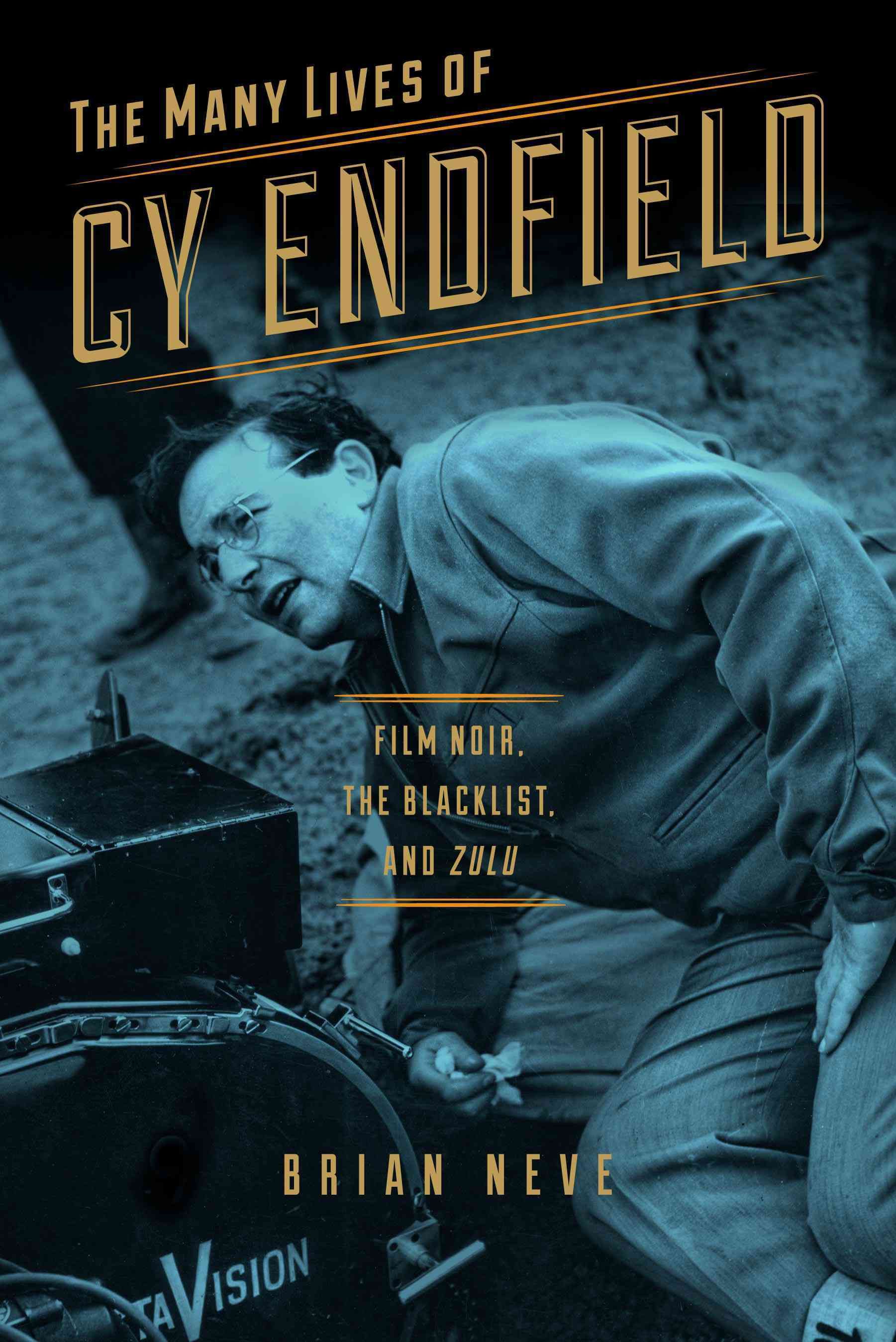 The Many Lives of Cy Endfield: Film Noir, the Blacklist, and Zulu