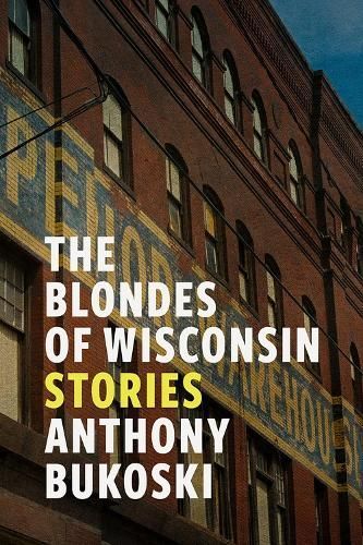 The Blondes of Wisconsin By Anthony Bukoski 9780299331146 (Paperback)