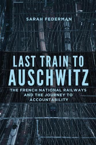 Last Train to Auschwitz By Sarah Federman 9780299331702 (Hardback)