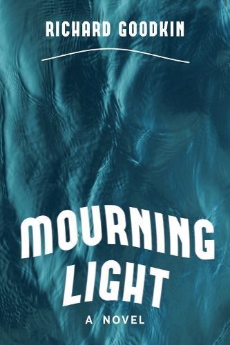 Mourning Light By Richard E. Goodkin 9780299338640 (Paperback)