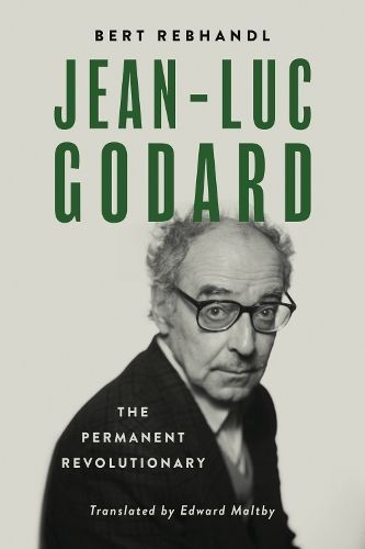 Jean-Luc Godard By Bert Rebhandl (author), Edward Maltby (translator)