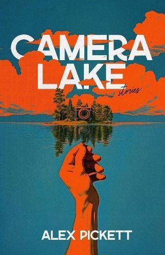 Camera Lake By Alex Pickett 9780299349141 (Paperback)