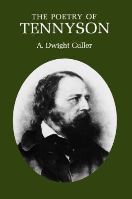 The Poetry of Tennyson By A. Dwight Culler 9780300020847 (Hardback)