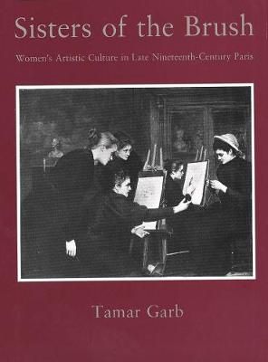 Sisters of the Brush By Tamar Garb 9780300059038 (Hardback)