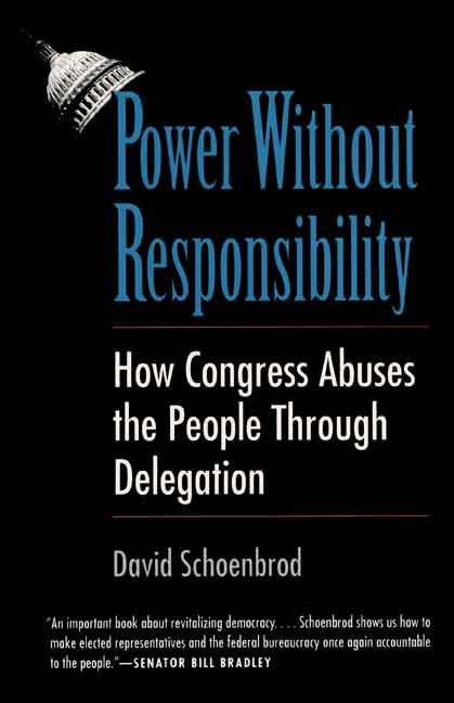 Power Without Responsibility By David Schoenbrod 9780300065183