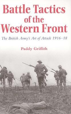 Battle Tactics of the Western Front By Paddy Griffith 9780300066630