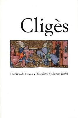 Cligès By Chrétien de Troyes, Burton Raffel 9780300070217