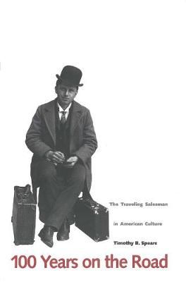 100 Years on the Road By Timothy B. Spears 9780300070668 (Paperback)