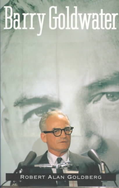 Barry Goldwater By Robert Alan Goldberg 9780300072570 (Paperback)