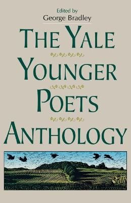 The Yale Younger Poets Anthology By George Bradley 9780300074734