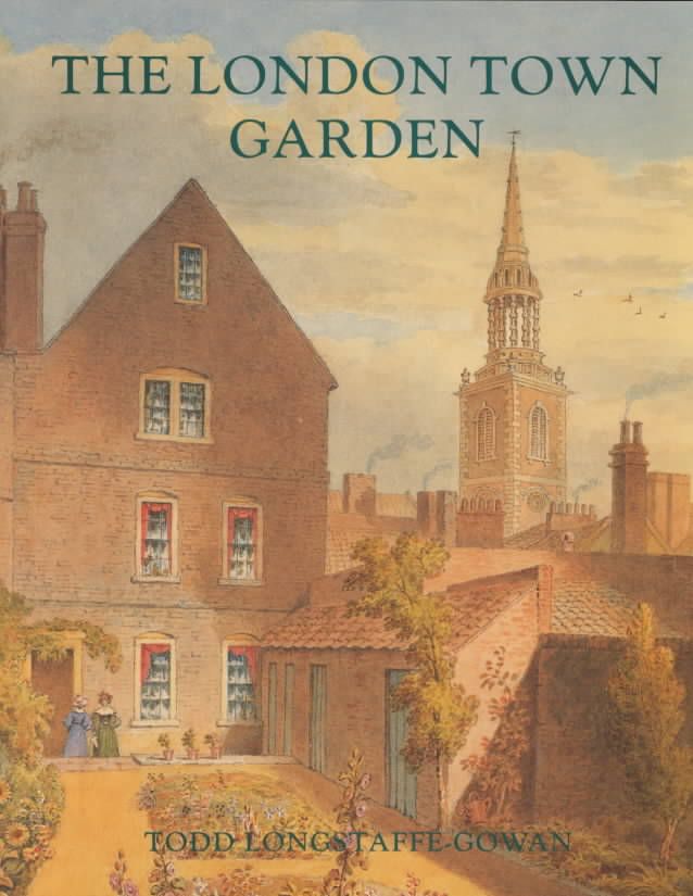 The London Town Garden, 1740-1840 9780300085389 (Hardback)