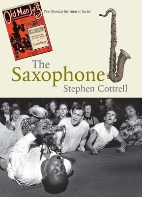 The Saxophone By Stephen Cottrell 9780300100419 (Hardback)