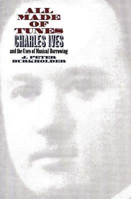 All Made of Tunes ? Charles Ives and the Users of Musical Borrowing