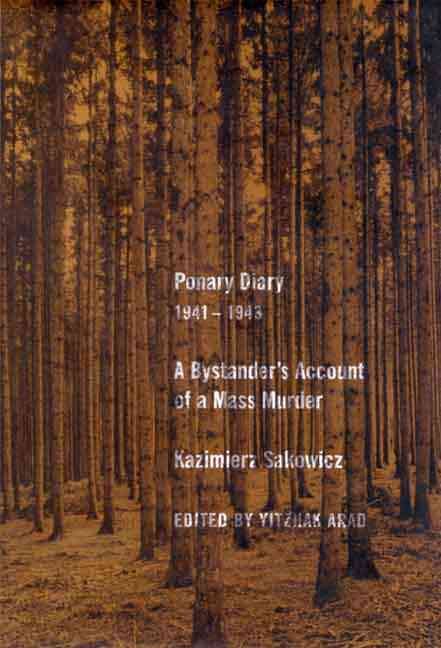 Ponary Diary, 1941-1943 By Kazimierz Sakowicz, Yitzhak Arad (Hardback)