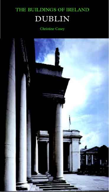 Dublin By Christine Casey 9780300109238 (Hardback)