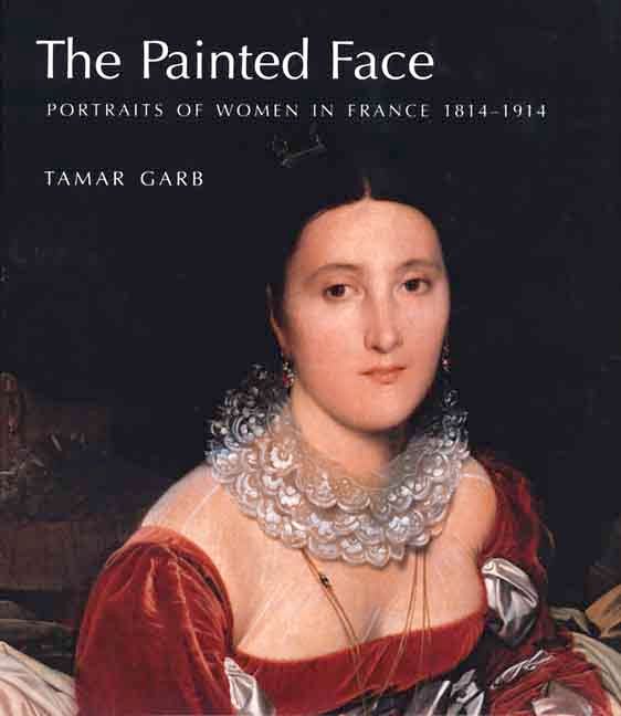 The Painted Face By Tamar Garb 9780300111187 (Hardback)