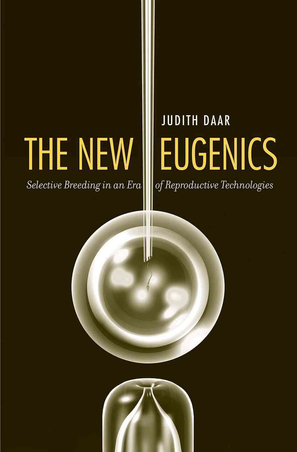The New Eugenics By Judith Daar 9780300137156 (Hardback)