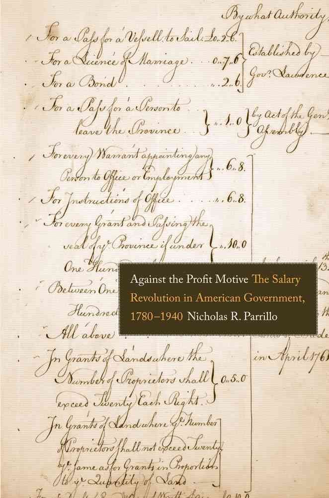Against the Profit Motive By Nicholas R. Parrillo 9780300194753