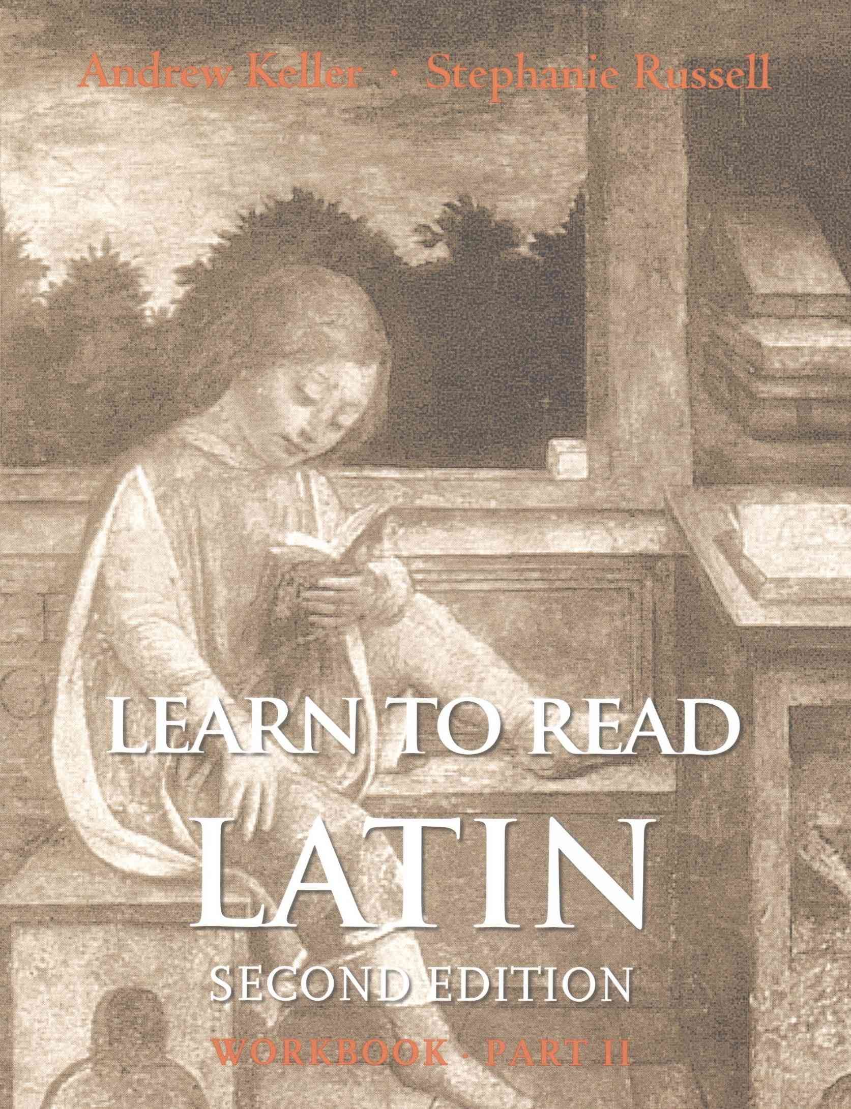 Learn to Read Latin. Part 2 Workbook By Andrew Keller 9780300194982