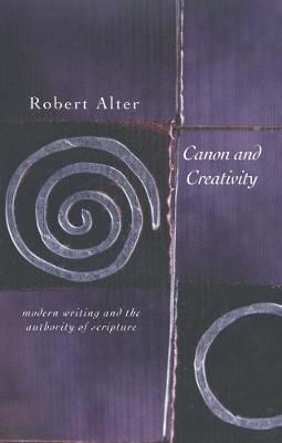 Canon and Creativity ? Modern Writing and the Authority of Scripture