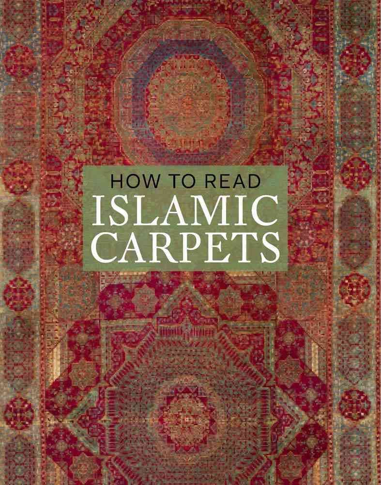 How to Read Islamic Carpets 9780300208092 (Paperback)