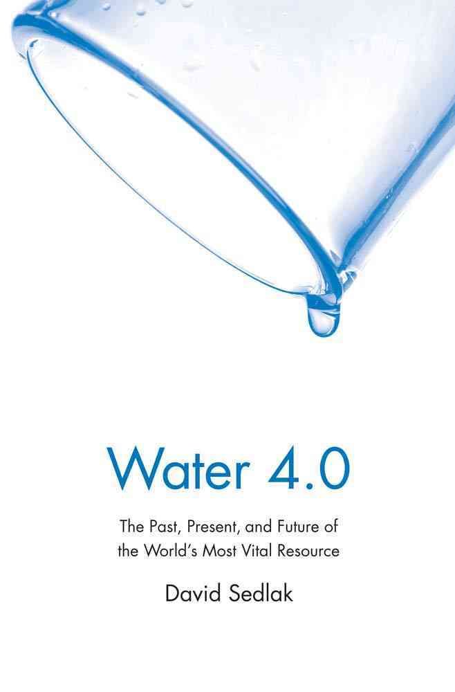 Water 4.0 By David L. Sedlak 9780300212679 (Paperback)