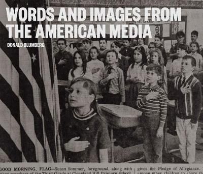 Words and Images from the American Media By Donald Blumberg (Hardback)