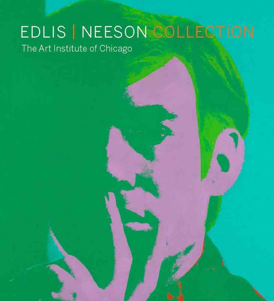 Edlis/Neeson Collection ? The Art Institute of Chicago 9780300218732
