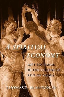 A Spiritual Economy By Thomas R. Blanton 9780300220407 (Hardback)