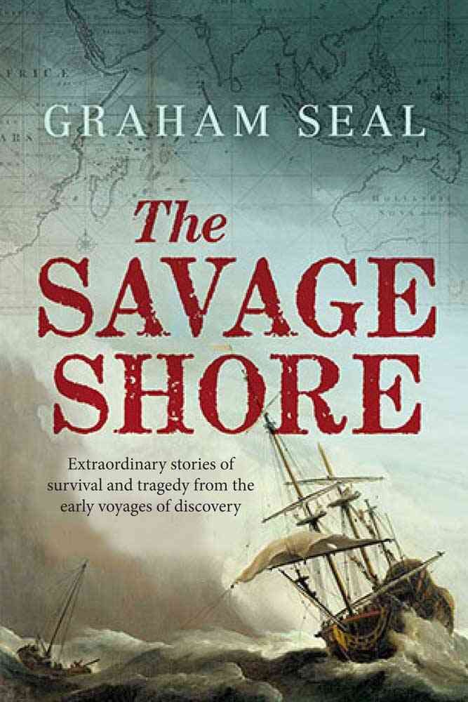 The Savage Shore By Graham Seal 9780300220414 (Hardback)