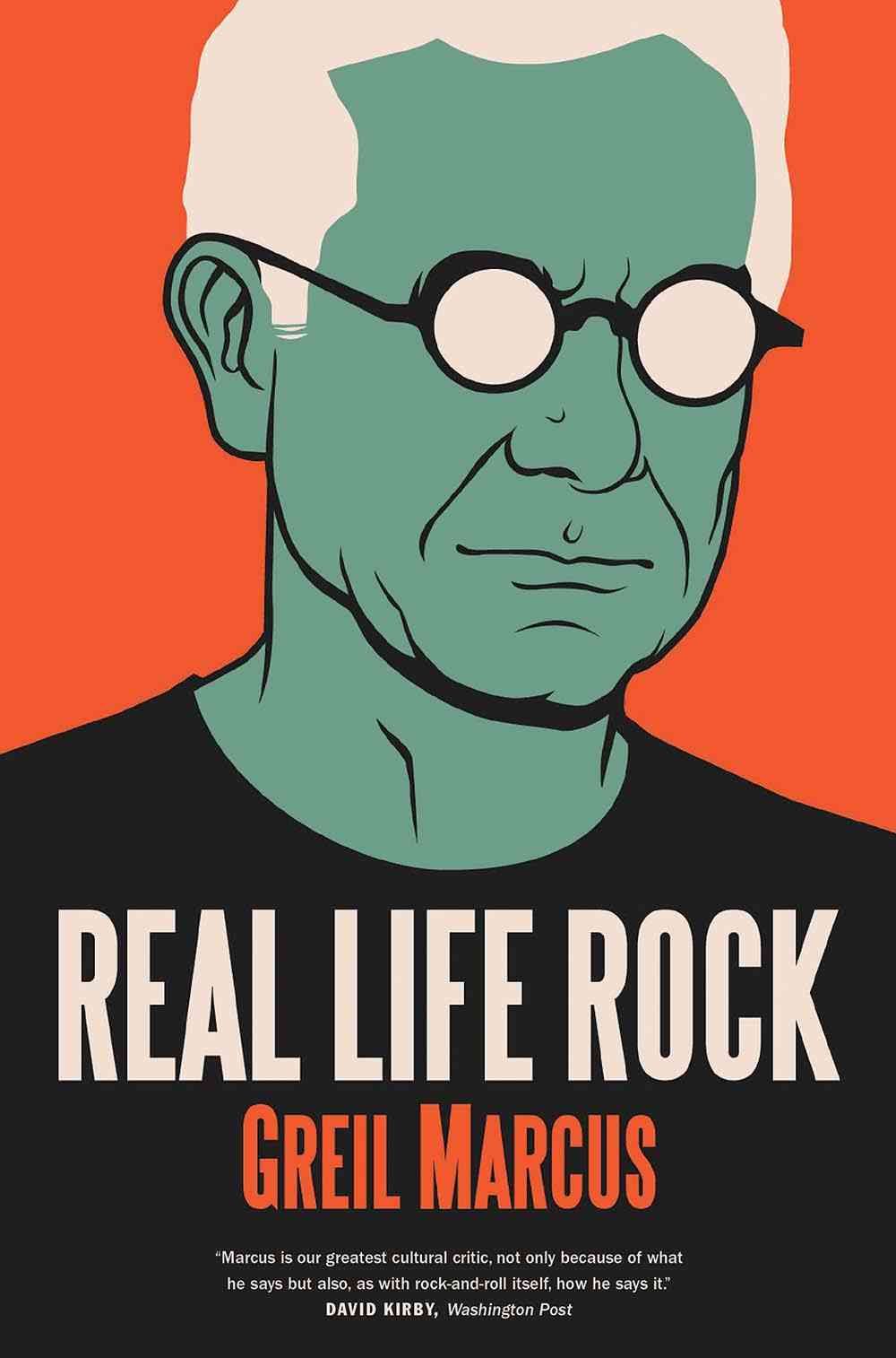 Real Life Rock By Greil Marcus 9780300223606 (Paperback)