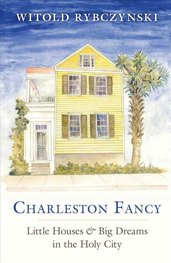 Charleston Fancy By Witold Rybczynski 9780300229073 (Hardback)