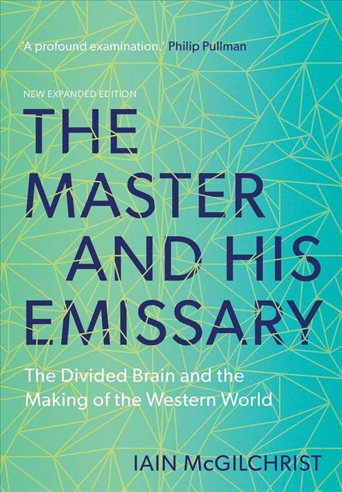 The Master and His Emissary By Iain McGilchrist 9780300245929