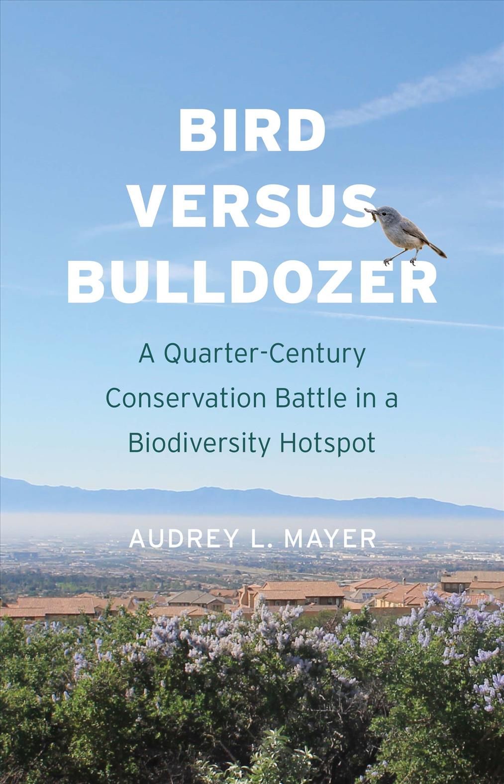 Bird Versus Bulldozer By Audrey L. Mayer 9780300247909 (Hardback)